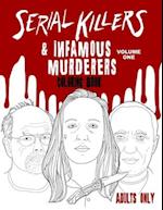 Serial Killers & Infamous Murderers Coloring Book Adults Only: True Crimes that Shocked the World 