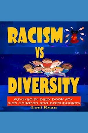 Racism Vs Diversity : Antiracist Baby Book For Kids Children And Preschoolers