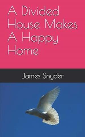 A Divided House Makes A Happy Home