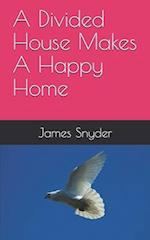 A Divided House Makes A Happy Home 