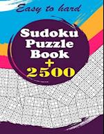 Sudoku Puzzle Book + 2500: Vol 1 - The Biggest, Largest, Fattest, Thickest Sudoku Book on Earth for adults and kids with Solutions - Easy, Medium, Har