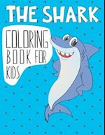 The Shark Coloring Book For Kids: Easy Shark Coloring Pages, Gift for Sea Life lovers ( Boys and Girls ) 