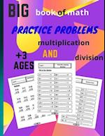 big book of math practice problems multiplication and division: multiplication and division workbook, Facts and Exercises on Multiplying and Dividing,