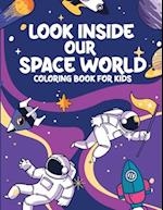 Look Inside Our Space World Coloring Book for Kids