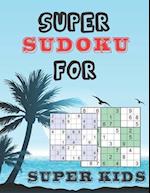 Super Sudoku for Super Kids