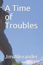 A Time of Troubles 