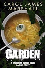 Garden: A Dystopian Horror Novel Large Print Edition 