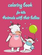 COLORING BOOK FOR KIDS: ANIMALS WITH THEIR BABIES: Many cute animals, animal coloring book for children from 3 to 9 years old, suitable as a gift on M