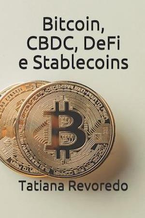 Bitcoin, CBDC, DeFi e Stablecoins