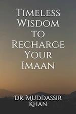 Timeless Wisdom to Recharge Your Imaan 