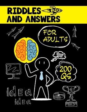 RIDDLES AND ANSWERS FOR ADULTS BOOK: 200 Challenging with answers, Play with the Whole Family Tonight and Become a Champion / Multiple Choice Question