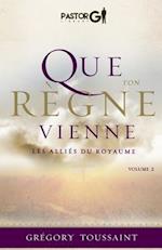 Que Ton Règne Vienne Volume 2