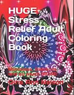 HUGE Stress Relief Adult Coloring Book