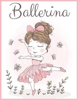 Ballerina: Cute and Fun Coloring Book for Girls Who Love Ballet 30 coloring pages