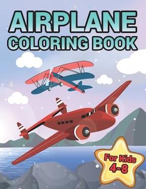 Airplane Coloring Book For Kids Ages 4-8: Amazing Variety Of Airplane With Coloring Book Doodles For Kids