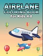 Airplane Coloring Book For Kids Ages 4-8: Amazing Fighter Jets Airplane Coloring Book With Doodles Gift For Toddlers & Kids Ages 4-8 