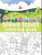 Spring scenes coloring book: Beautiful Springtime, Relaxing spring Landscapes, Colorful spring season, full bloom illustrations, Picnics, stress relie
