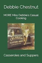 MORE Miss Debbie's Casual Cooking: Casseroles and Suppers 