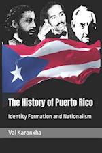 The History of Puerto Rico : Identity Formation and Nationalism 