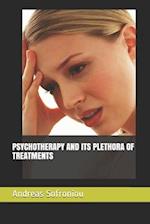 PSYCHOTHERAPY AND ITS PLETHORA OF TREATMENTS 