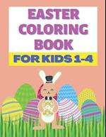 Easter Coloring Book For Kids 1-4: Happy Easter Toddlers & Preschool Easter Fun Stress Relief and Relaxation 