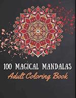 100 MAGICAL MANDALAS: Adult Coloring Book 