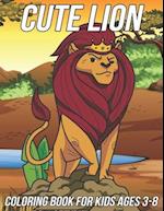 Lion Coloring Book for Kids Ages 3-8: Fun, Cute and Unique Coloring Pages for Girls and Boys with Beautiful Lions Illustrations 