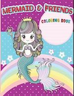 Mermaids & Friends Coloring Book: Coloring Book For Aged 4-8 With Cute Mermaids and All of Their Sea Creature Friends! Coloring books unicorn and merm