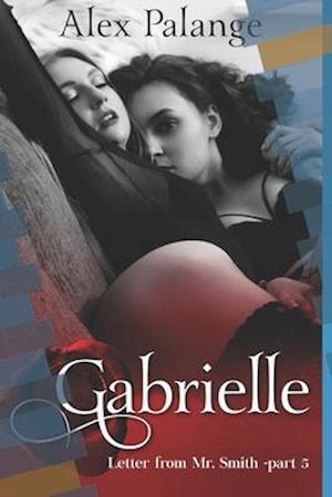 Gabrielle : Letter From Mr. Smith -part 5