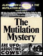 ALIENS, MEN in BLACK & THE MUTILATION MYSTERY