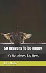 50 Reasons to be Happy