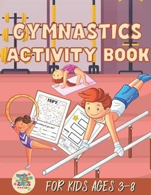 Gymnastics activity book for kids ages 3-8: Gymnastics gift for kids ages 3 and up