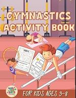 Gymnastics activity book for kids ages 3-8: Gymnastics gift for kids ages 3 and up 