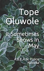 It Sometimes Snows In May: A B.E.A.N. Police Novella 