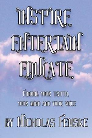 INSPIRE ENTERTAIN EDUCATE