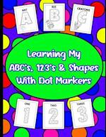 Learning My ABC's, 123's, & Shapes With Dot Markers