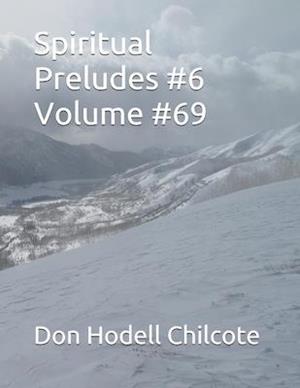 Spiritual Preludes #6 Volume #69