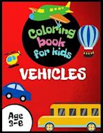 Vehicles Coloring Book for Kids Age 3-6: Cars, planes, bicycles, motorcycles, trains, ships and much more for boys to doodle and coloring. Activity fo