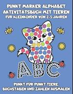 Punkt Marker Alphabet Aktivitätsbuch mit Tieren - Für Kleinkinder von 2-5 Jahren