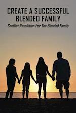 Create A Successful Blended Family