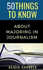 50 Things to Know About Majoring In Journalism