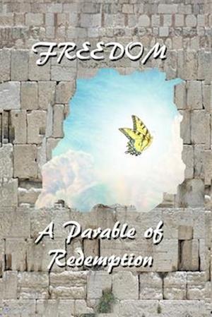 Freedom: A Parable of Redemption