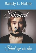 Silenced: Shut up or die 