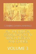 All the Medical Consultations in French Russian and Chinese