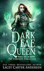 Dark Fae Queen: Royal Fae Academy: The Complete Collection 