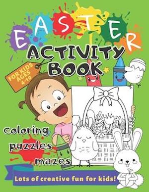 Easter Activity Book for Kids Ages 4-10 - Coloring, Puzzles, Mazes, Perceptiveness and More