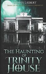 The Haunting of Trinity House: A Horror Novel 