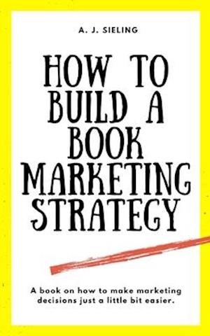 How To Build A Book Marketing Strategy