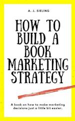 How To Build A Book Marketing Strategy