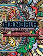 Mandala Coloring Book for Beginners Great Creative Heaven Coloring Book for Men Women and Children: Stress Relieving Mandala Designs for Adults Relaxa